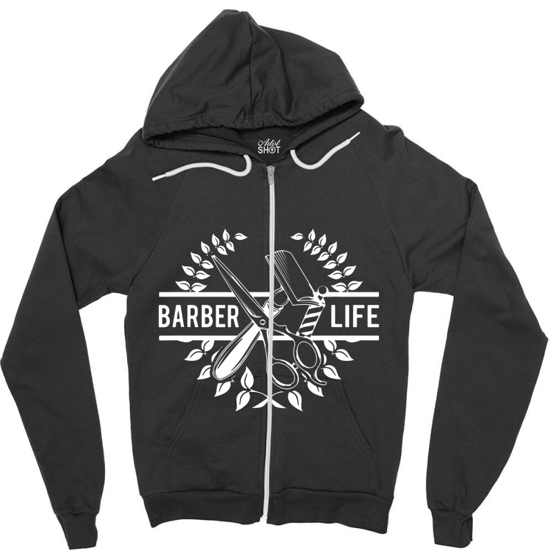 Cool Barber Life Zipper Hoodie | Artistshot