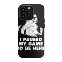 I Paused My Game To Be Here Iphone 13 Pro Case | Artistshot