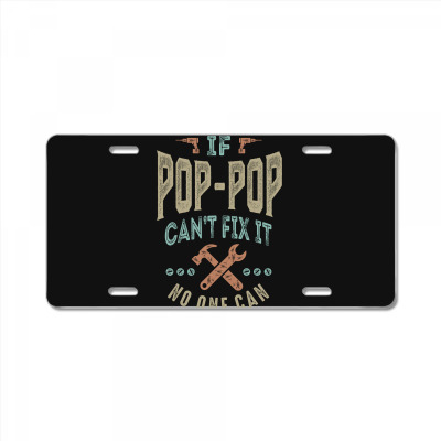 If Pop Pop Can't Fix It License Plate By Cidolopez - Artistshot