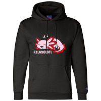 Cute Axolotl Lover Mexican Salamander Relaxolotl Champion Hoodie | Artistshot