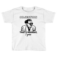 Objection That's Hearsay Toddler T-shirt | Artistshot