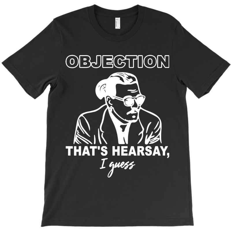 Objection That's Hearsay T-shirt | Artistshot