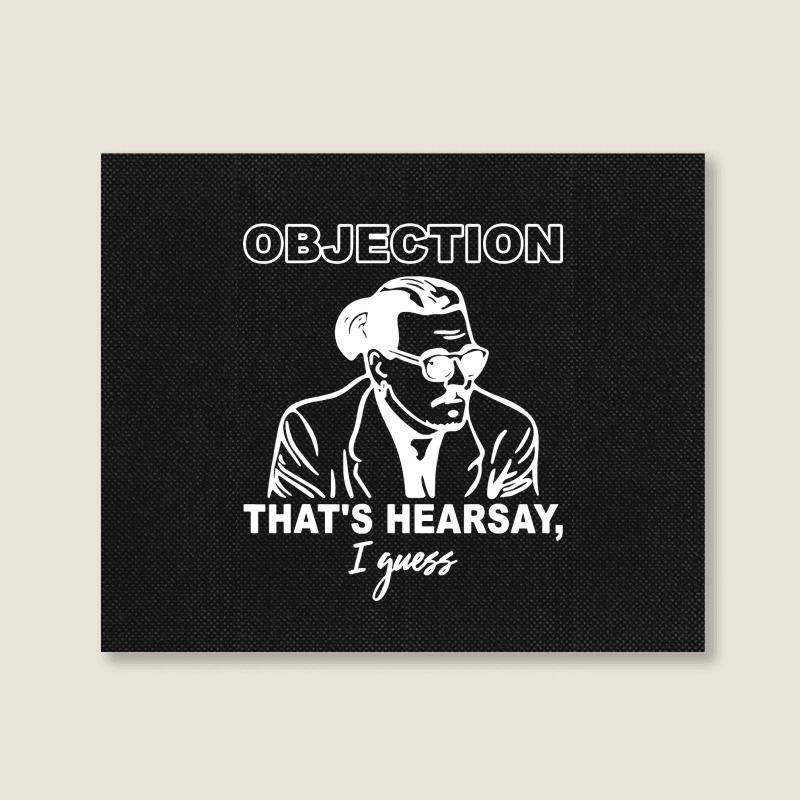 Objection That's Hearsay Landscape Canvas Print | Artistshot