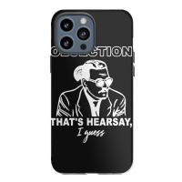 Objection That's Hearsay Iphone 13 Pro Max Case | Artistshot