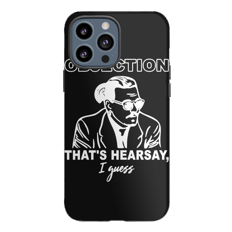 Objection That's Hearsay Iphone 13 Pro Max Case | Artistshot