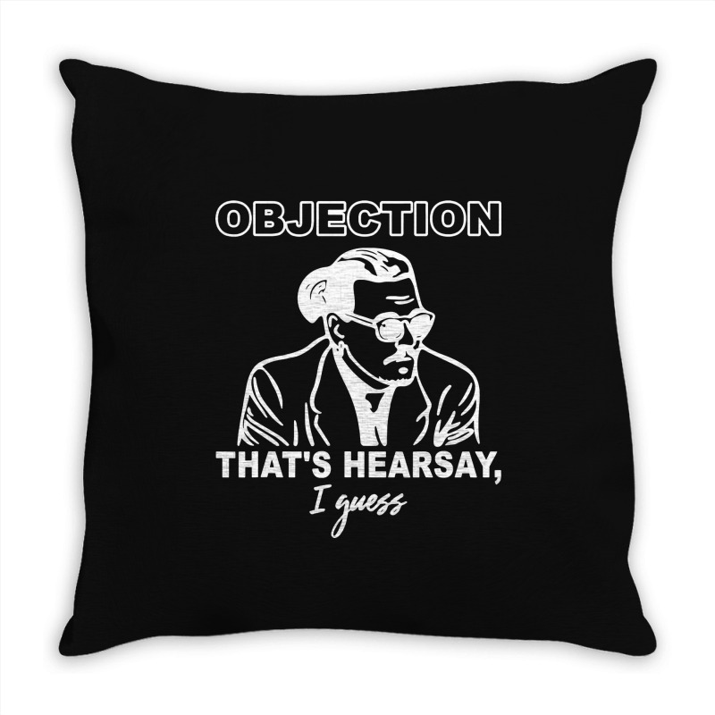 Objection That's Hearsay Throw Pillow | Artistshot