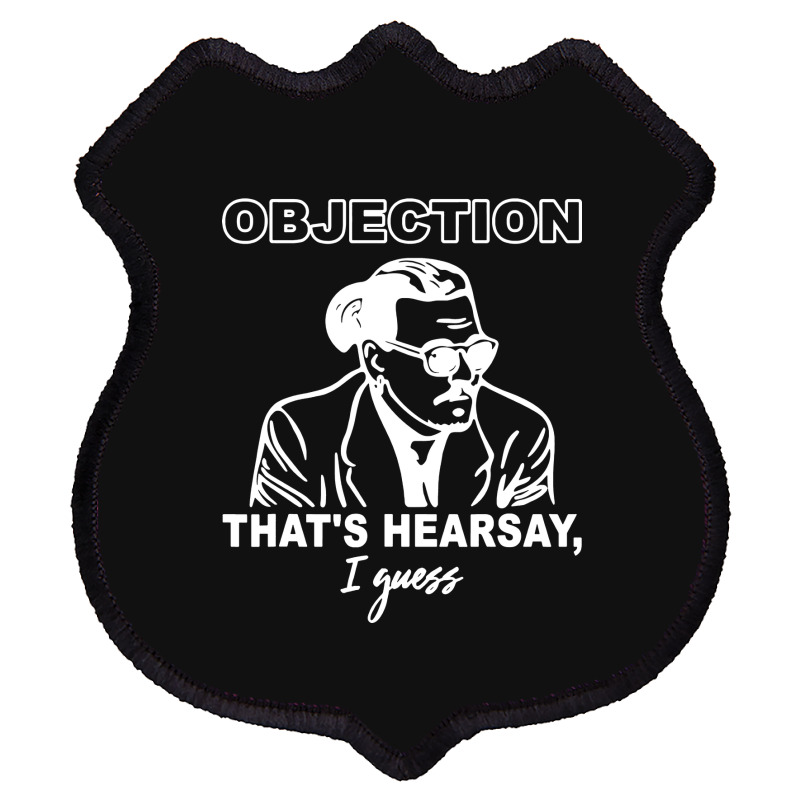 Objection That's Hearsay Shield Patch | Artistshot