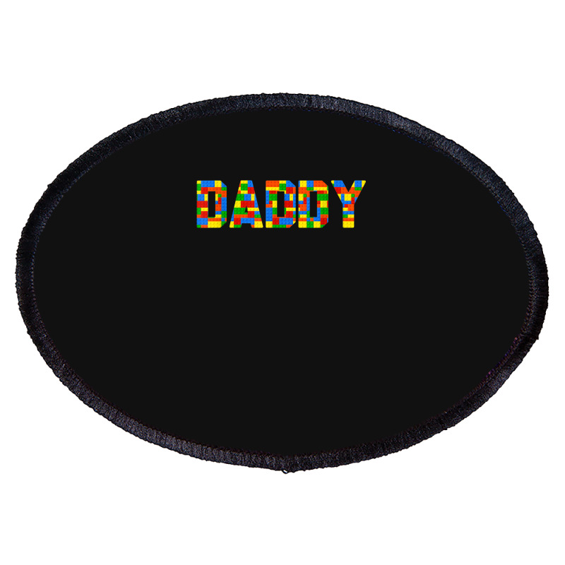 Daddy Brick Builder Funny Blocks Master Builder Oval Patch | Artistshot