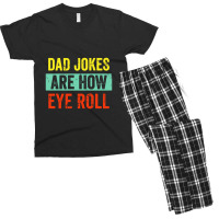 Dad Jokes Are How Eye Roll Men's T-shirt Pajama Set | Artistshot