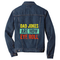 Dad Jokes Are How Eye Roll Men Denim Jacket | Artistshot