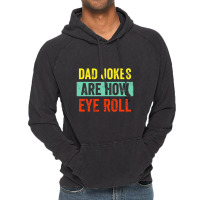 Dad Jokes Are How Eye Roll Vintage Hoodie | Artistshot