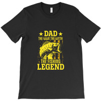 Dad The Fishing Legend T-shirt | Artistshot