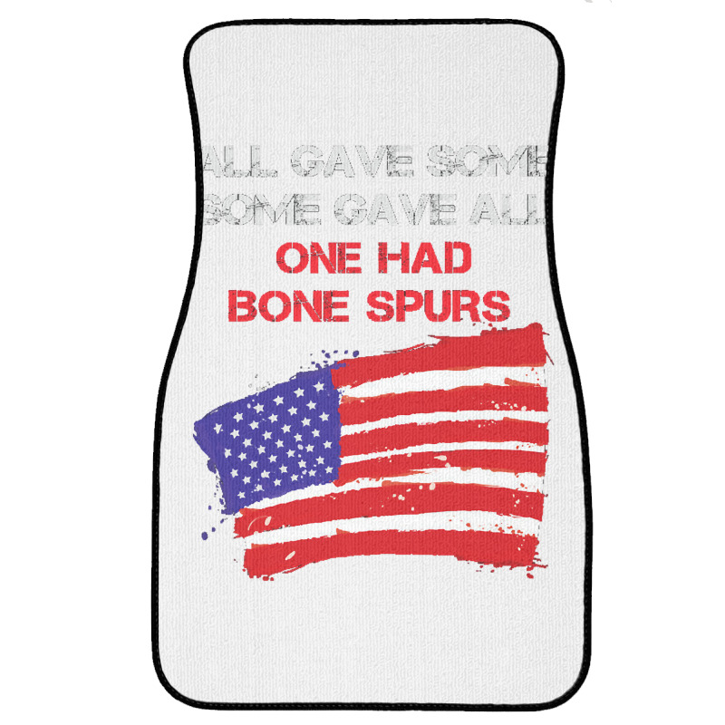 All Gave Some Some Gave All One Had Bone Spurs Front Car Mat | Artistshot