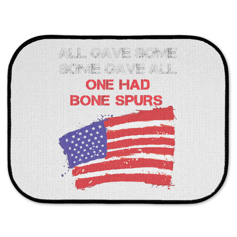 All Gave Some Some Gave All One Had Bone Spurs Rear Car Mat | Artistshot