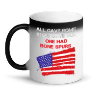 All Gave Some Some Gave All One Had Bone Spurs Magic Mug | Artistshot