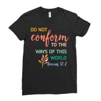 Do Not Conform To The Pattern Of This World Romans 122 Tee Ladies Fitted T-shirt | Artistshot