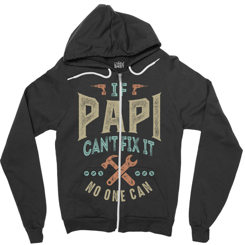 If Papi Can't Fix It Zipper Hoodie | Artistshot