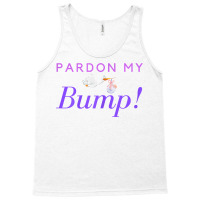 Womens Pardon My Bump New Mom Baby Bump T Shirt T Shirt Tank Top | Artistshot