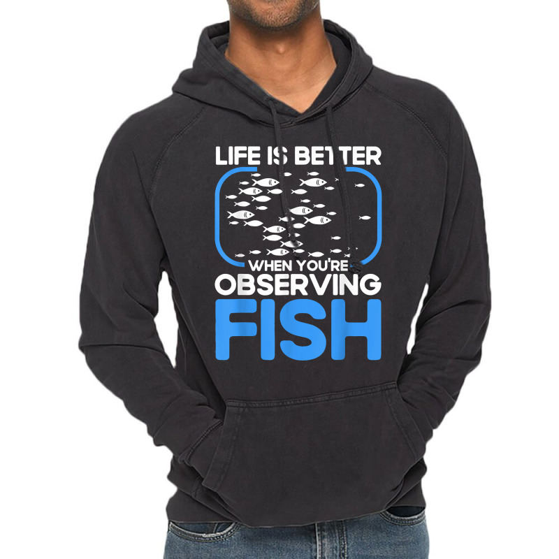 Marine Biologist Life Is Better When Observing Fish T Shirt Vintage Hoodie | Artistshot