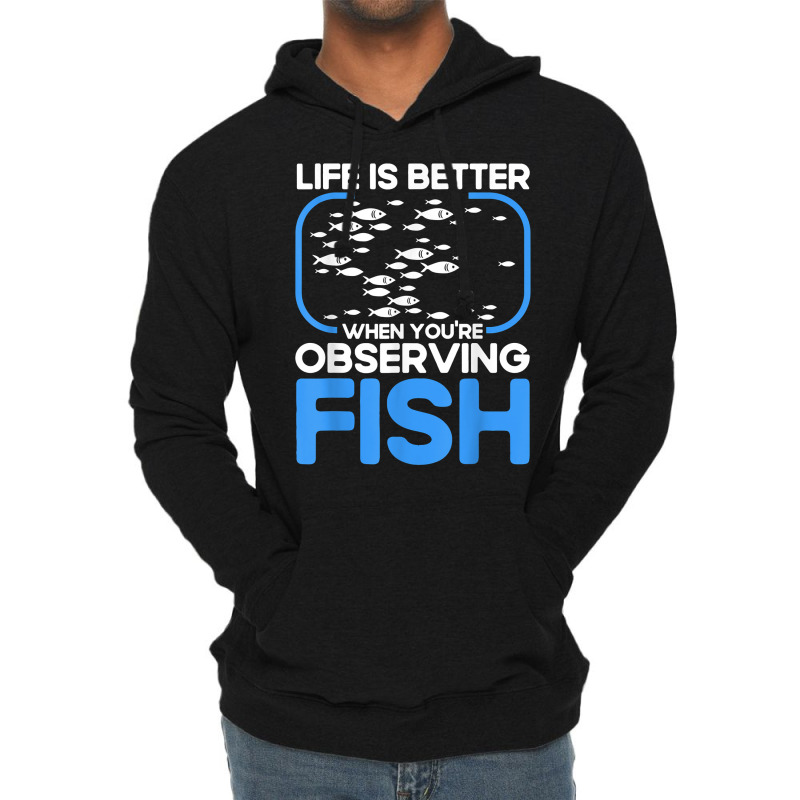 Marine Biologist Life Is Better When Observing Fish T Shirt Lightweight Hoodie | Artistshot