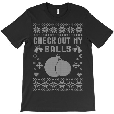 Check Out My Balls Ugly Sweater T-shirt Designed By Mike