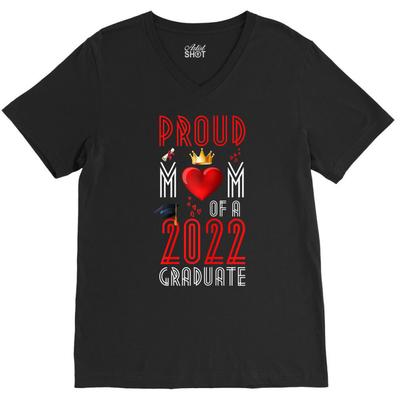 Womens Proud Mom Of A 2022 Graduate Graduation 2022 Mother Red T Shirt V-neck Tee | Artistshot