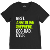 Anatolian Shepherd Dog Dad Fathers Day Dog Lovers T Shirt V-neck Tee | Artistshot