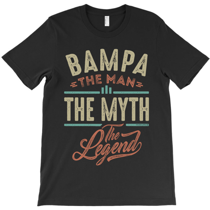 Bampa The Myth The Legend T-shirt | Artistshot