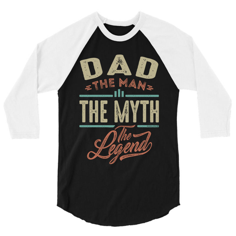 Dad The Myth The Legend 3/4 Sleeve Shirt | Artistshot