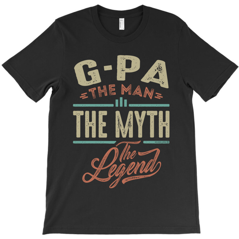 G Pa The Myth The Legend T-shirt | Artistshot