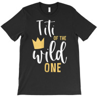 Womens Titi Of The Wild One 1st Birthday First Thing Matching Aunt Tan T-shirt | Artistshot