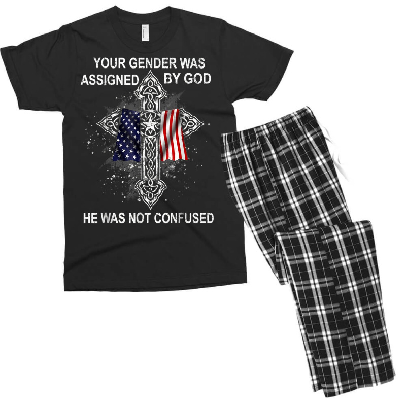 Your Gender Was Assigned By God He Was Not Confused T Shirt Men's T-shirt Pajama Set | Artistshot