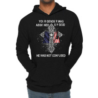 Your Gender Was Assigned By God He Was Not Confused T Shirt Lightweight Hoodie | Artistshot