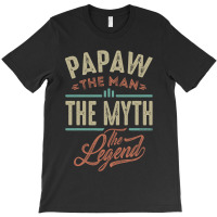 Papaw The Myth The Legend T-shirt | Artistshot