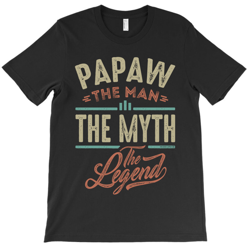 Papaw The Myth The Legend T-shirt | Artistshot