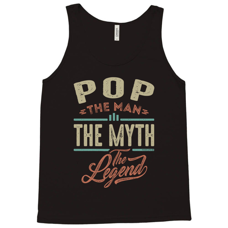 Pop The Myth The Legend Tank Top | Artistshot