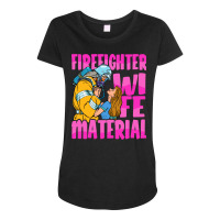 Firefighter T  Shirt Firefighter Wife Material   Fire Department Firem Maternity Scoop Neck T-shirt | Artistshot