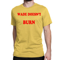 Wade Doesn't Bros Classic T-shirt | Artistshot