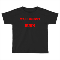 Wade Doesn't Bros Toddler T-shirt | Artistshot