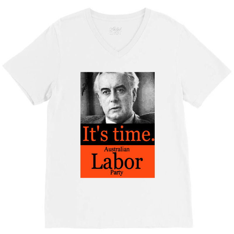 Gough Whitlam Its Time V-Neck Tee by OMG Shirt | Artistshot