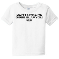 Ncis Gibbs Slap T Shirt Baby Tee | Artistshot