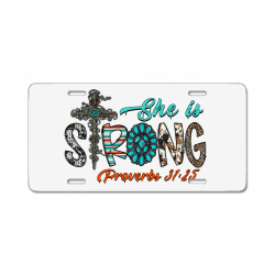 she is strong proverbs 31  25 License Plate | Artistshot