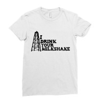 I Drink Your Milkshake Ladies Fitted T-shirt | Artistshot