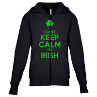 I Cant Keep Calm I Am Getting Irish Youth Zipper Hoodie | Artistshot