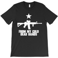 From My Cold Dead Hands T-shirt | Artistshot