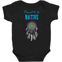 Proud To Be Native Dreamcatcher 42 T  Shirt Native American Native Dre Baby Bodysuit | Artistshot