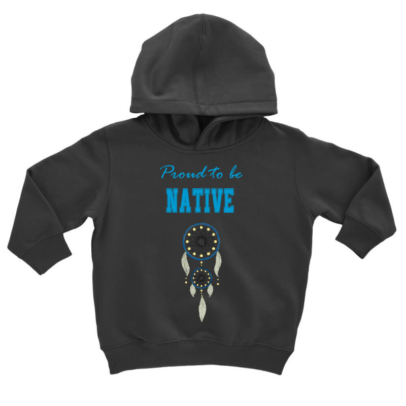 Proud To Be Native Dreamcatcher 44 T  Shirt Native American Native Dre Toddler Hoodie by baroncrona555 | Artistshot