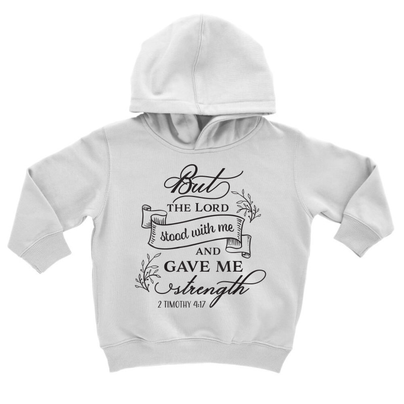 But The Lord Stood With Me Cool New Novelty Christian Item T Shirt Toddler Hoodie by tognifx | Artistshot