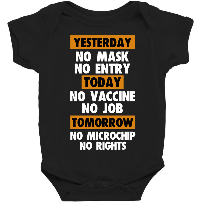 Yesterday No Mask No Entry Today No Vaccine No Job Baby Bodysuit by Jetstar99 | Artistshot