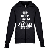 Keep Calm And Let James Handle It Youth Zipper Hoodie | Artistshot